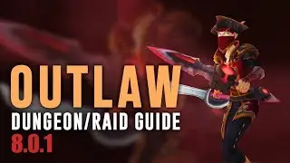 Руководство Outlaw PvE для рейдов/мифического режима+ в BFA 8.0.1