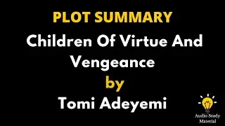Summary Of Children Of Virtue And Vengeance By Tomi Adeyemi.