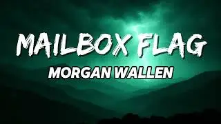 Morgan Wallen - Mailbox Flag (NEW SONG 2025) - Cover Remix | Country Music, Country (LYRICS)