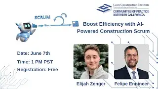 Boost Efficiency with AI-Powered Construction Scrum 6-7-2024