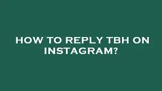 How to reply tbh on instagram?