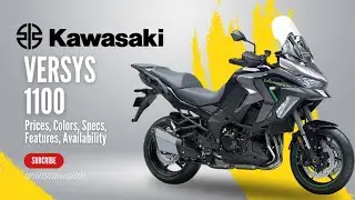NEW 2025 Kawasaki Versys 1100: Prices, Colors, Specs, Features, Availability