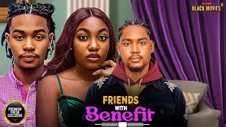 FRIENDS WITH BENEFITS--ANGEL UNIGWE , CLINTON JOSHUA- Latest Nigerian Movie 2025 #trending #Movies