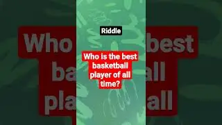 Who is the best basketball player of all time? #shorts #shortsvideo #shortriddles #riddles