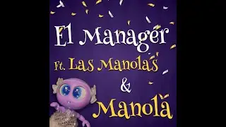 El Manager. Ft. Las Manolas & Manola