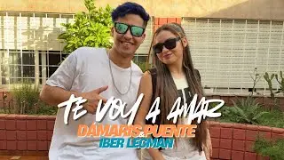 Te Voy a Amar - D&aacute;mari&acute;s Puente & Iber Legman (Versi&oacute;n Cumbia)