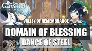 Genshin Impact - Valley of Remembrance / Domain of Blessing: Dance of Steel