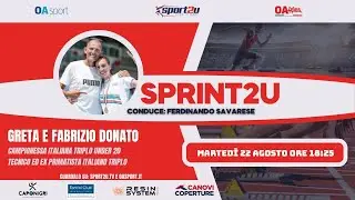 Greta e Fabrizio Donato (Campionessa italiana e Tecnico italiano) in live Sprint2u 🏃 22 agosto 2023