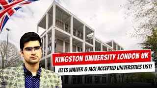 Kingston University London UK | IELTS Waiver & MOI Accepted Universities List!