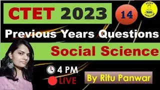14|Social Science Previous Years Questions for CTET & STETs|CTET July 2023