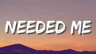Rihanna - Needed Me (Lyrics)