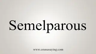 How To Say Semelparous