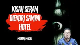 Kisah seram diekori ke hotel & Misteri maksu