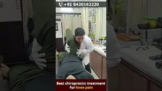 Instant knee pain relief by the best Chiropractic Adjustment in Kolkata. #kneepain