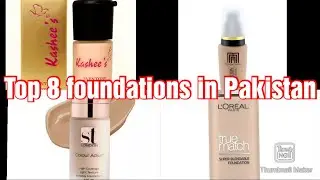 Top 8 best foundations in Pakistan#foundation#pakistan#makeup