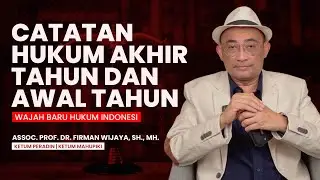 Catatan Hukum Akhir Tahun dan Awal tahun ( Wajah Baru Hukum Indonesia)