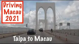 [4K] Driving Macau 2021: Taipa to Macau
