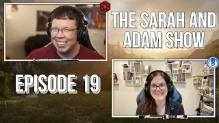 EPISODE 19 | The Sarah and Adam Show | Willow S1E4-6