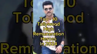 TOP 10 HIGH REMUNERATION HEROES       IN TOLLYWOOD 2024 NEW