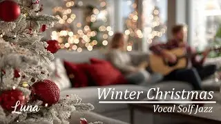 Winter Happy Jazz & Bossa Nova Female Vocals Work Music ☕Cozy Cafe - Work Study Focus Christmas Vibe
