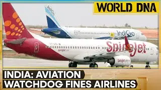 India: Directorate General of Civil Aviation fines Indigo and SpiceJet | World DNA | WION