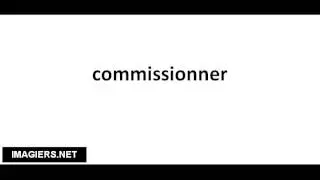 Pronounce French with Vincent # commissionner