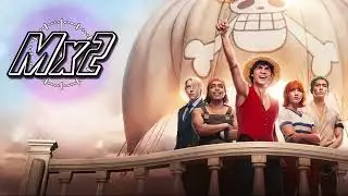 Mx2 035 - An Actual Good Western Live Action Anime (One Piece Netflix Spoilercast)