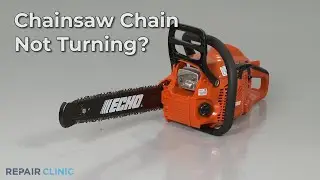 Chainsaw Chain Not Turning &mdash; Chainsaw Troubleshooting