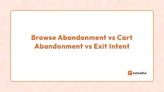 Browse Abandonment vs Cart Abandonment vs Exit Intent: What's the Difference | Shopify