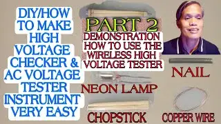 DIY/HOW TO MAKE HIGH VOLTAGE CHECKER AC VOLTAGE TESTER VERY EASY/HOW TO USE THIS TESTER (PART 2) #57