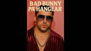 Bad Bunny - Pa' Hangear