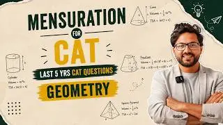 Mensuration for CAT -Last 5 yrs CAT Questions Solved - Perfect Revision for MBA Aspirants - Part 43