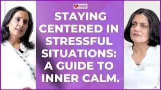 Staying Centered in Stressful Situations: Guide to Inner Calm | Sukhy Mahal Ji | Evolve Into Oneness