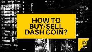 How to buy/sell Dash Coin? Crypto Beginners Guide - $DASH explained