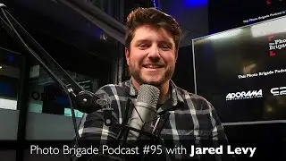Jared Levy - Photo Brigade Podcast #95