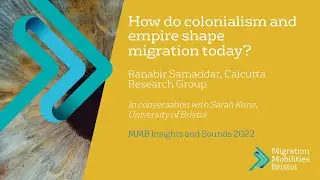 &lsquo;How do colonialism and empire shape migration today?&rsquo; MMB Insights and Sounds 2022.