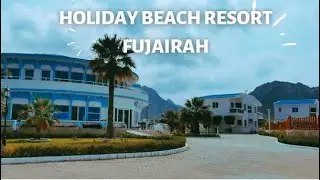 HOLIDAY BEACH RESORT FUJAIRAH | BEST TOURIST PLACE IN FUJAIRAH (V#57) | SIMPLY JOUNA