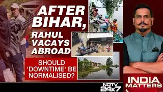 Rahul Gandhi News | Rahul Gandhi On Vacation: Leadership Or Leisure?