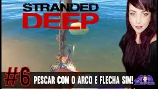 STRANDED DEEP - ME RESPEITA QUE SOU ARQUEIRA MO&Ccedil;O - Gameplay PTBR