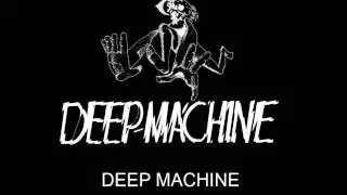 Deep Machine - Deep Machine