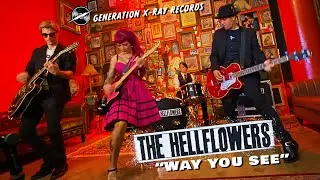 THE HELLFLOWERS - WAY YOU SEE  (OFFICIAL VIDEO)