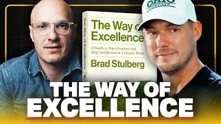 The Way of Excellence | Brad Stulberg on Sustainable Success and Identity
