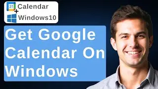 How To Download Google Calendar On Windows 10 [2026 Guide]