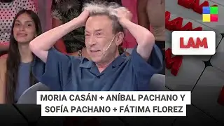MORIA CASÁN + ANÍBAL PACHANO Y SOFÍA PACHANO + FÁTIMA FLOREZ #LAM | Programa completo (02/02/26)