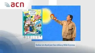 So&ntilde;ar en Azul por los ni&ntilde;os y Kiki Corona