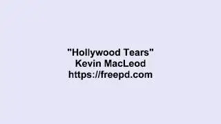 Kevin MacLeod ~ Hollywood Tears