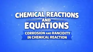 (Corrosion) chemical reaction and equation (class 10th ncert)