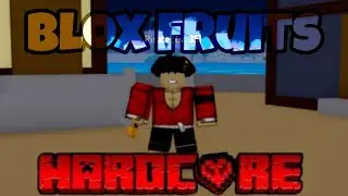 Blox Fruits hardcore (Part 1) 