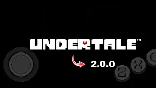 Undertale Mobile [2.0.0] | Mobile Gameplay