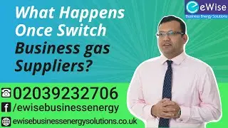 WHAT HAPPENS ONCE SWITCH BUSINESS GAS SUPPLIERS?